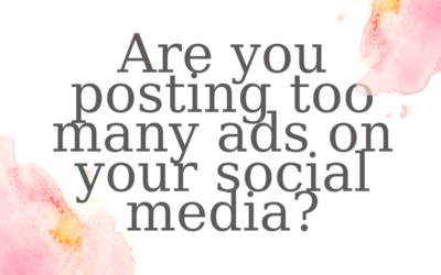 Are you posting too many ads on your social media?